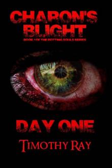 The Rotting Souls Series (Book 1): Charon's Blight [Day One]
