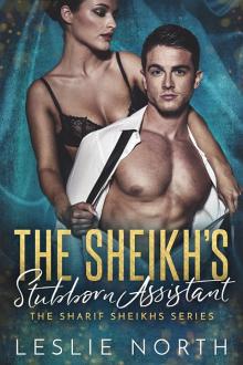 The Sheikh’s Stubborn Assistant Read online
