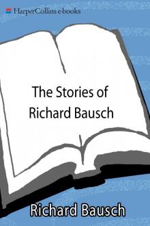 The Stories of Richard Bausch Read online