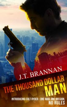 THE THOUSAND DOLLAR MAN: Introducing Colt Ryder - One Man, One Mission, No Rules Read online
