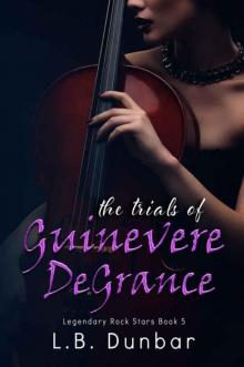 The Trials of Guinevere DeGrance (Legendary Rock Star #5) Read online