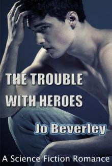 The Trouble With Heroes.... Read online