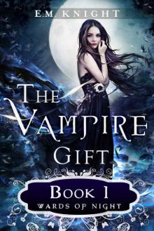 The Vampire Gift 1: Wards of Night Read online