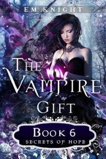 The Vampire Gift 6: Secrets of Hope Read online