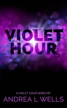 The Violet Hour (The Violet Hour Series)