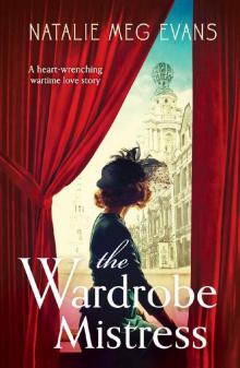 The Wardrobe Mistress_A heart-wrenching wartime love story Read online
