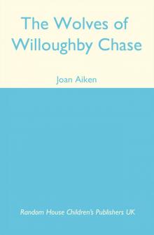 The Wolves of Willoughby Chase Read online