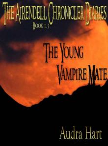 The Young Vampire Mate: The Airendell Chronicler Diaries - Book 1.5 Read online
