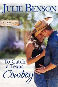 To Catch a Texas Cowboy (Wishing, Texas Book 2) Read online