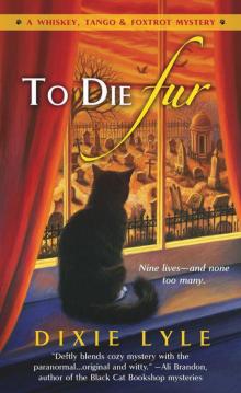 To Die Fur (A Whiskey Tango Foxtrot Mystery) Read online