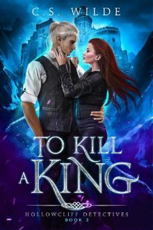 To Kill a King (Hollowcliff Detectives Book 2) Read online