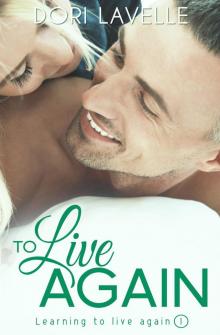 To Live Again (Learning to live again, #1) Read online