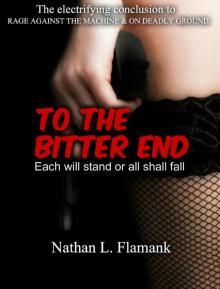 To The Bitter End (Dan & Chloe Book 3)