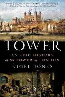 Tower: An Epic History of the Tower of London Read online
