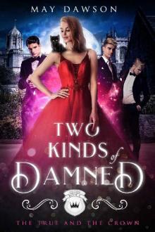 Two Kinds of Damned: A Reverse Harem Academy Romance (The True and the Crown Book 2) Read online