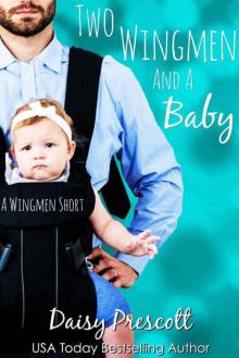 Two Wingmen and a Baby: A Wingmen Short (Wingmen Short Stories #3) Read online