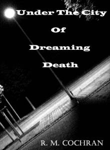 Under the city of Dreaming Death Read online
