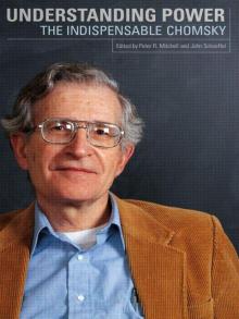 Understanding Power: the indispensable Chomsky Read online