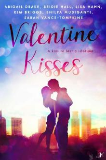 Valentine Kisses: A Kiss to Last a Lifetime Read online