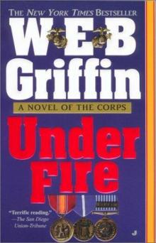 W E B Griffin - Corp 09 - Under Fire Read online