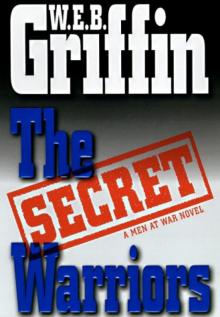 W E B Griffin - Men at War 2 - Secret Warriors Read online