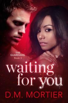 Waiting For You (The Guardians: Book 3) Read online