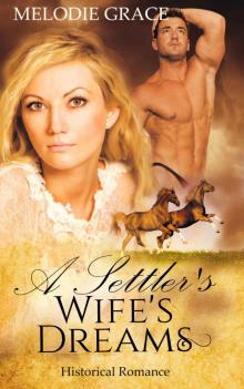 WESTERN ROMANCE: A Settler’s Wife’s Dreams (Contemporary Westerns Historical Romance, Cowboy Romance) Read online