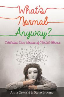What's Normal Anyway? Celebrities' Own Stories of Mental Illness Read online