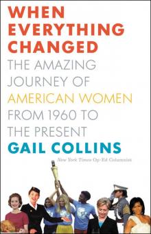 When Everything Changed: The Amazing Journey of American Women from 1960 to the Present Read online