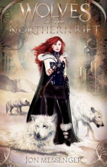 Wolves of the Northern Rift (A Magic & Machinery Novel Book 1) Read online