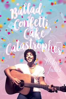 A Ballad of Confetti, Cake and Catastrophes Read online