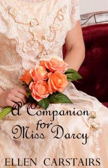 A Companion For Miss Darcy: A Pride and Prejudice Variation Read online
