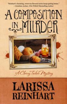 A Composition in Murder (A Cherry Tucker Mystery Book 6)