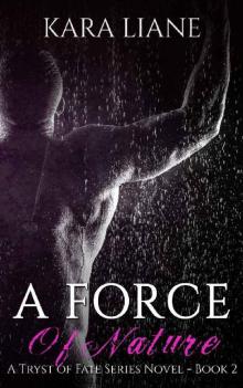 A Force of Nature (A Tryst of Fate Series Novel - Book 2) Read online