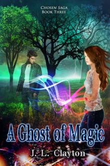 A Ghost of Magic: Chosen Saga Book 3 Read online