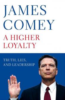A Higher Loyalty: Truth, Lies, and Leadership Read online