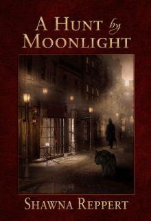 A Hunt By Moonlight (Werewolves and Gaslight Book 1) Read online