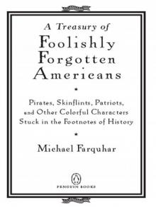 A Treasury of Foolishly Forgotten Americans Read online