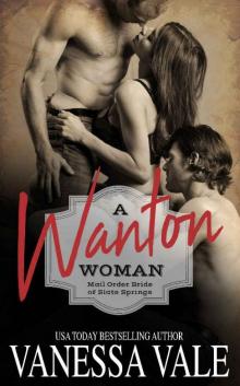 A Wanton Woman: Mail Order Bride of Slate Springs Read online