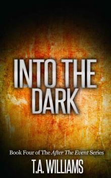 After The Event (Book 4): Into The Dark Read online