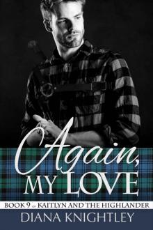 Again My Love (Kaitlyn and the Highlander Book 9) Read online