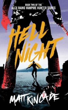 Alex Rains, Vampire Hunter (Book 2): Hell Night Read online
