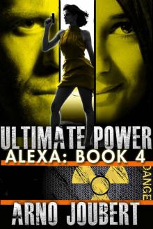 Alexa Book 4 (Starring Alexa Guerra - The Female Jack Reacher): Ultimate Power (Alexa - The Series) Read online