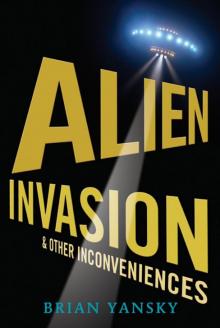 Alien Invasion and Other Inconveniences Read online