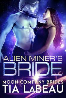 Alien Miner's Bride: A New Adult Science Fiction Romance (Moon Company Brides Book 1) Read online