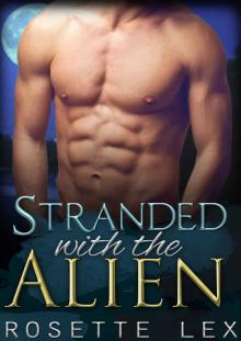 Alien Romance: Stranded With The Alien: A Sci-Fi Alien Abduction Romance (Alien Invasion Romance, BBW Romance) (Heavenly Mates Book 1) Read online
