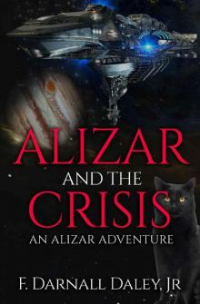 Alizar and the Crisis: An Alizar Adventure (The Adventures of Alizar Book 2) Read online