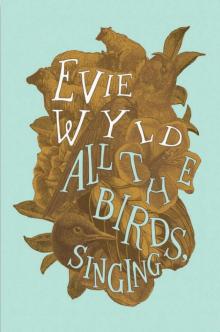 All the Birds, Singing Read online