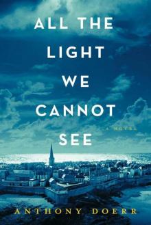 All the Light We Cannot See: A Novel Read online