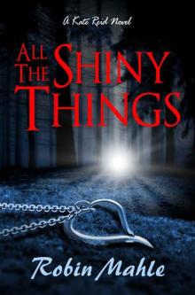 All the Shiny Things: A Kate Reid Novel (Kate Reid Series Book 1)